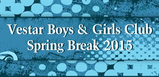 Vestar Boys and Girls Club Spring Break