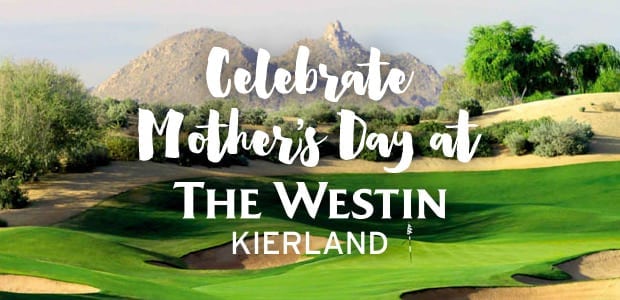 Celebrate Mother’s Day at The Westin Kierland Resort & Spa